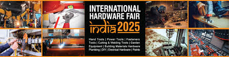 2025 INTERNATIONAL HARDWARE FAIR INDIA